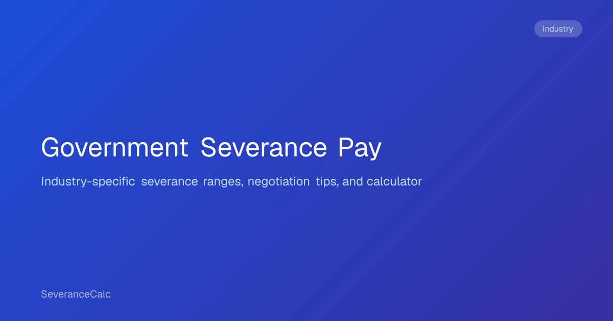 Government Severance Pay | 2026 Guide & Calculator | SeveranceCalc